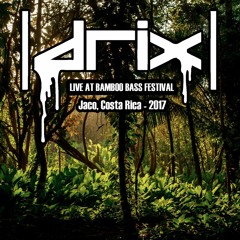 DRIX - Live At Bamboo Bass Festival 2017
