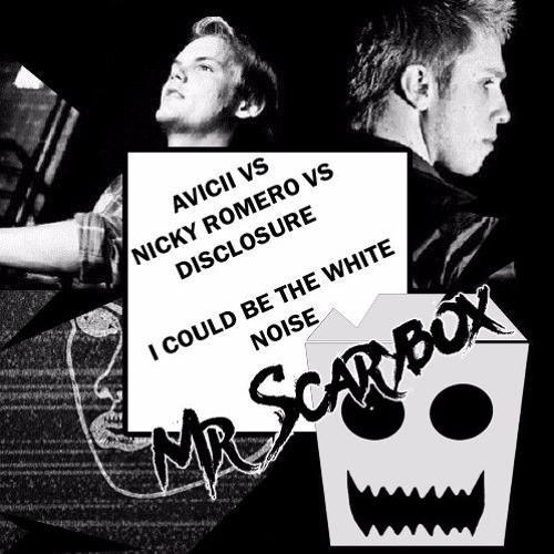 Avicii Vs Nicky Romero Vs Disclosure - I Could Be The White Noise (Mr Scarybox Mashup) Teaser