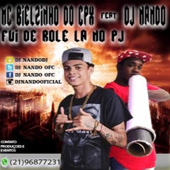MC BIELZINHO DO CPX feat DJ NANDO - FUI DE ROLE LA NO PJ ( PROD DJ NANDO ) lançamento 2017