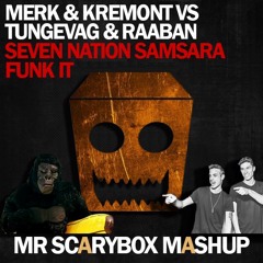 Merk Kremont VS Tungevaag Raaban - Seven Nation Samsara Funk it (Mr Scarybox Mashup) FREE DOWNLOAD!