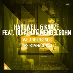 Hardwell & Kaaze  - We Are Legends (Instrumental Mix) vs. Never Say Goodbye