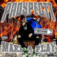 Prospectt X 1WayFrank - Make A Play (FAST)