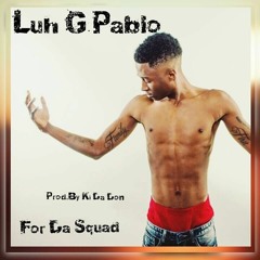 Luh G Pablo - For Da Squad