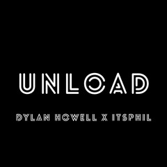 Dylan Howell x itsPHIL - Unload (Prod. Homage Beats)