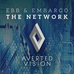 Ebb & Embargo - The Network - AVERT005
