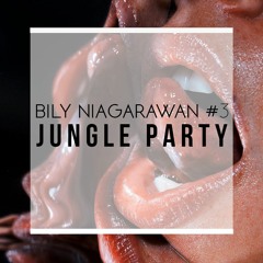 Bily Niagarawan - JUNGLE PARTY #3