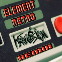 ELEMENT - RETRO (KRIPCISION RMX) (710 SOCIETY EXCLUSIVE) (FREE DOWNLOAD HIT 'BUY')