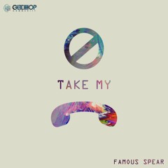 Famous Spear - Don't Take My Phone
