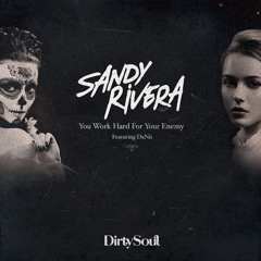 Sandy Rivera Feat. DaNii - You Work Hard For Your Enemy