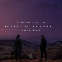 Martin Garrix & Dua Lipa - Scared To Be Lonely (Brooks Remix)