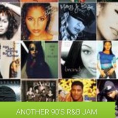 ANOTHER 90'S R&B JAM