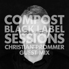 CBLS 404 | Compost Black Label Sessions | CHRISTIAN PROMMER guest mix