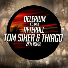 Delerium - Afterall (Tom Siher & Thiago 2k14 Remix)