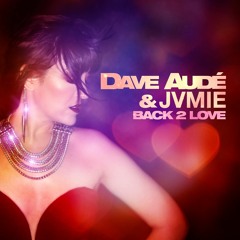 Dave Aude & Jvmie - Back 2 Love (Deeptrak & Paul Hardcastle Jr Deepsax Club Mix) OUT NOW