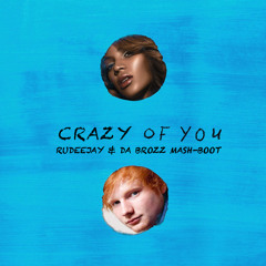 Ed Sheeran vs Beyoncé - Crazy Of You (Rudeejay & Da Brozz Mash - Boot)[FREE DOWNLOAD]
