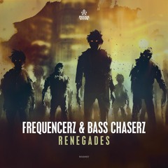 Frequencerz & Bass Chaserz - Renegades (Radio Edit)