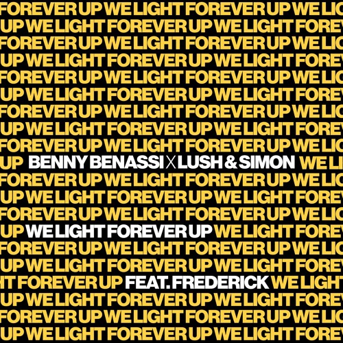 Benny Benassi X Lush & Simon - We Light Forever Up (ft Frederick)