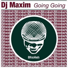 Dj Maxim - Going Going