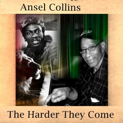 ANSEL COLLINS    The Harder They Come