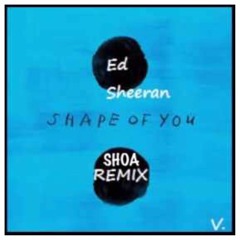Shoa - (Ed Sheeran) Shape Of You #Remix