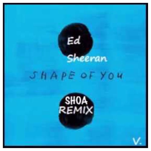 Shoa - (Ed Sheeran) Shape Of You #Remix