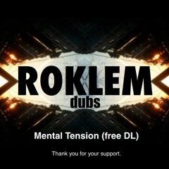 ROKLEM dubs - Mental Tension (200 Followers free DL)