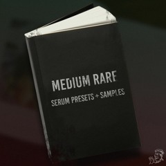 Medium Rare | FREE Serum Presets & Drum Samples [PRESS "BUY" FOR FREE DL]