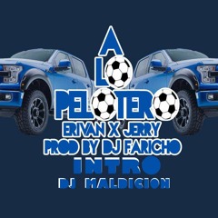 Erivan X Jerry A Lo Pelotero Intro - Dj Maldicion