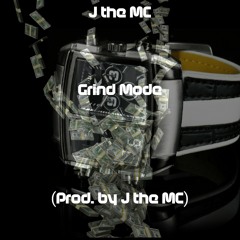Grind Mode (Prod. By J The MC)