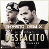 Luis Fonsi ft. Daddy Yankee - Despacito (B-PHISTO REMIX)