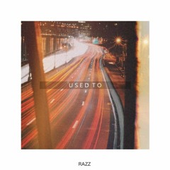 Razz - Used To