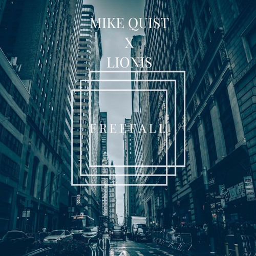Mike Quist X Lionis - Freefall(Original Mix)