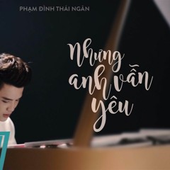 NHUNG ANH VAN YEU PHAM DINH THAI NGAN OFFICIAL MUSIC