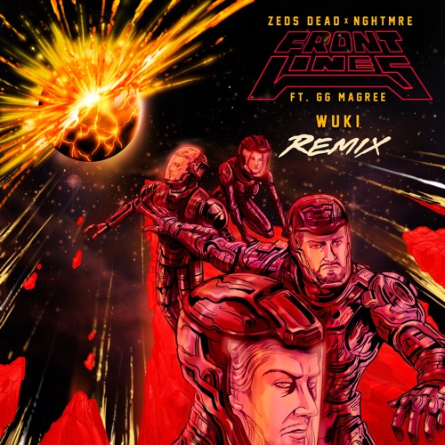 Zeds Dead x NGHTMRE - Frontlines (ft. GG Magree) [Wuki Remix]