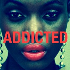 ADDICTED