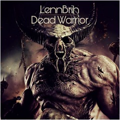 LennBrih - Dead Warrior [Free Download]