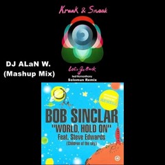 Bob Sinclair vs. Solomun - World Hold On vs. Lets Go Back (DJ ALaN W. Mashup Mix)