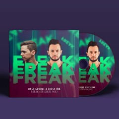 Dash Groove & Fresh Ink - Freak (Original Mix)[FREE DOWNLOAD]