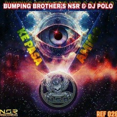 BUMPING BROTHER'S NSR & DJ POLO - QUE PASA AMIGO(N.S.R RECORDS REF:028