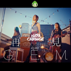 G.E.M. - Goodbye (Napa Cabbage Remix)[OUT NOW] - FREE DOWNLOAD