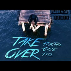 FractaLL, Gabe, FKLS - Take Over ( Embrace Remix )SkioMusic.com/ Remix Contest.