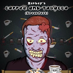 Zirbey - Coffee And Tobacco (Breakfast)