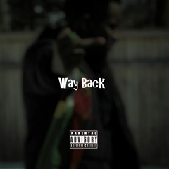 Way Back (Prod. TaylorKing) VIDEO IN DESCRIPTION!!