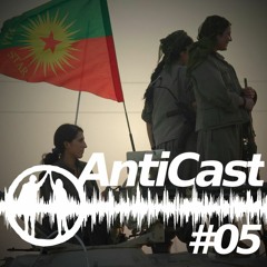AntiCast #05 - Revolução em Rojava