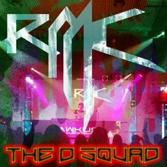 The D Squad (Fuck The VIP)