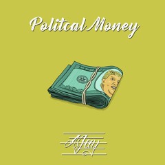 Political Money (Prod. Ajay Gonzales)