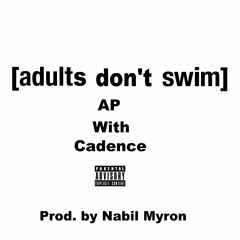 Adults Dont Swim (Prod. by Nabil Myron)