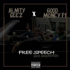 Free Speech (ft. GoodMoneyF1)[prod.almtySEVEN]