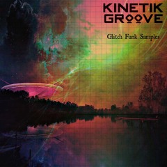 Kinetik Groove - Glitch Funk Samples