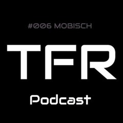 Tiefenrausch Podcast TFR#006 - MOBISCH